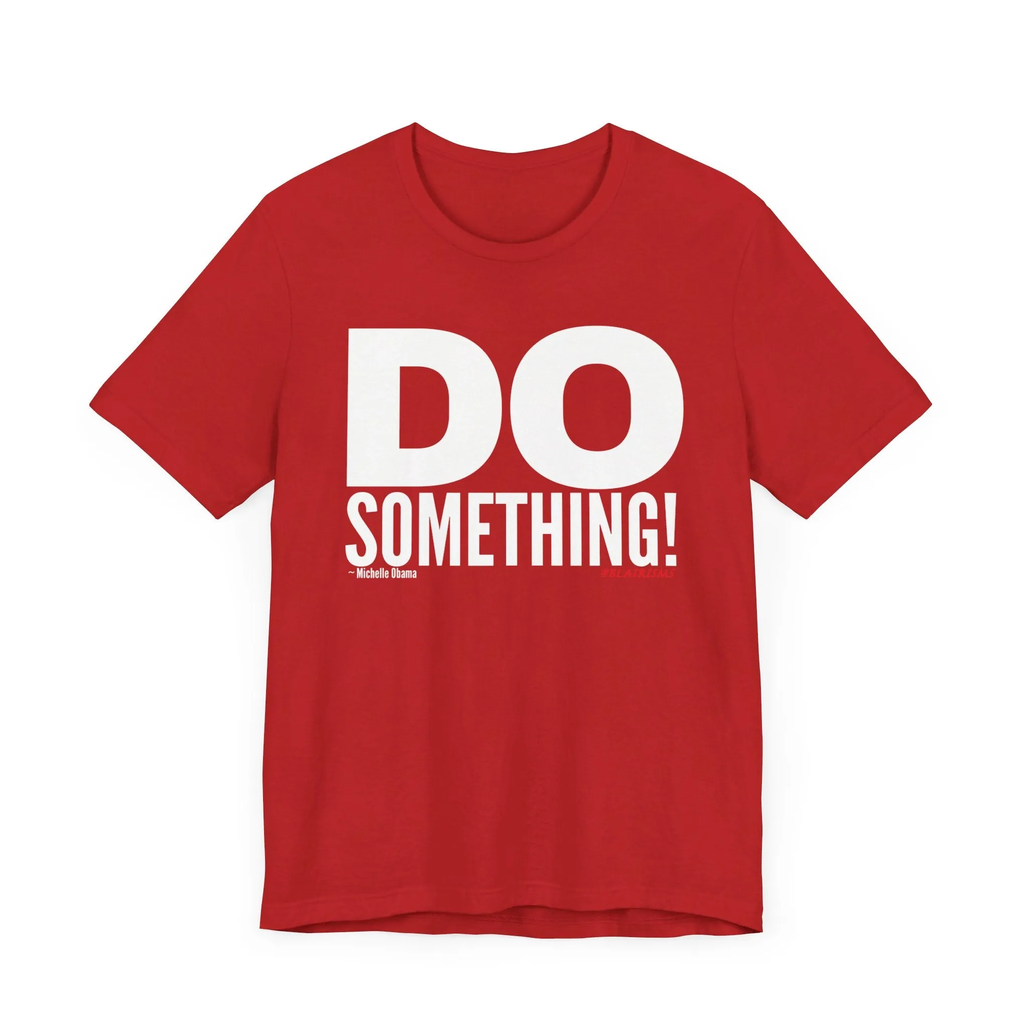 Do Something! Unisex T-Shirt