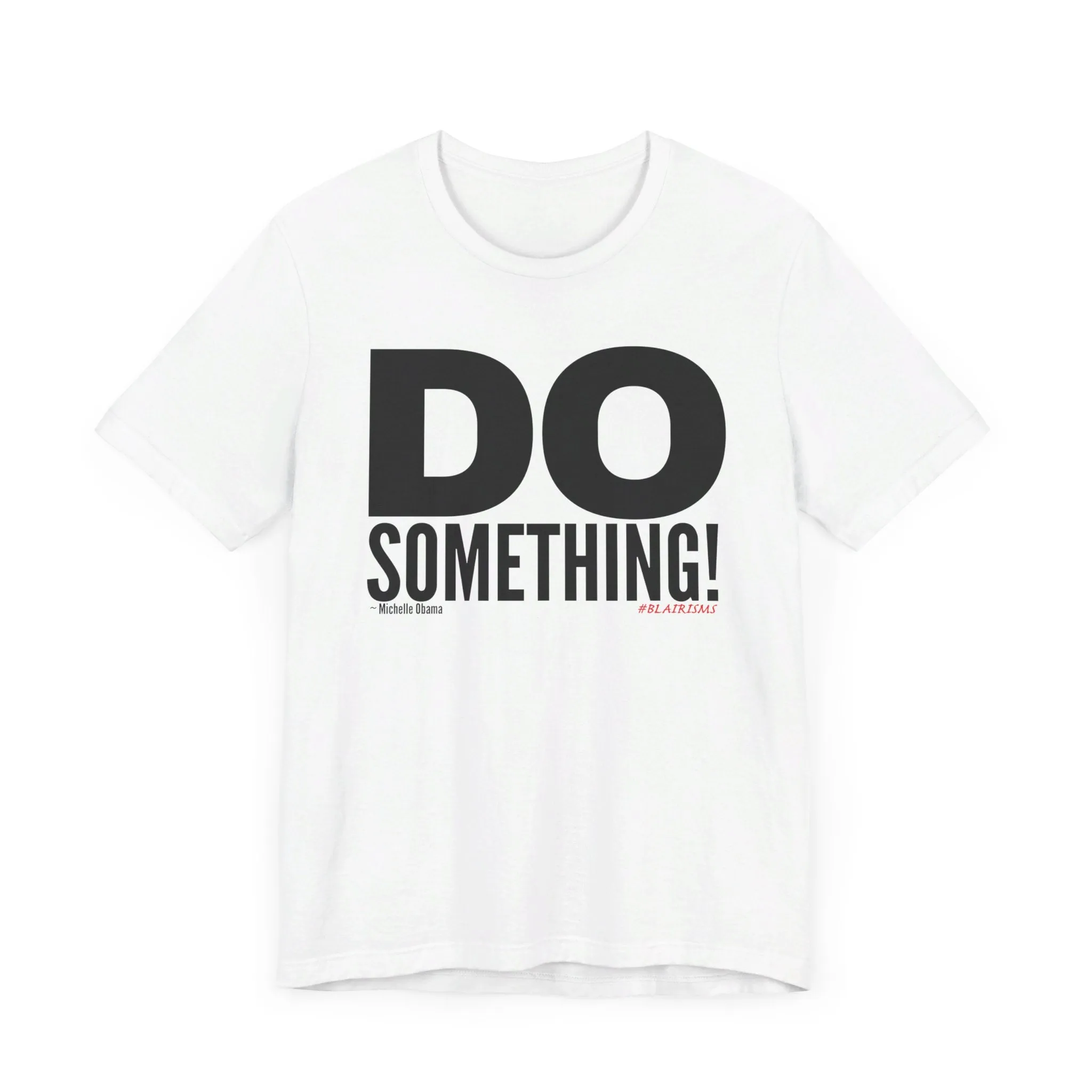 Do Something! Unisex T-Shirt