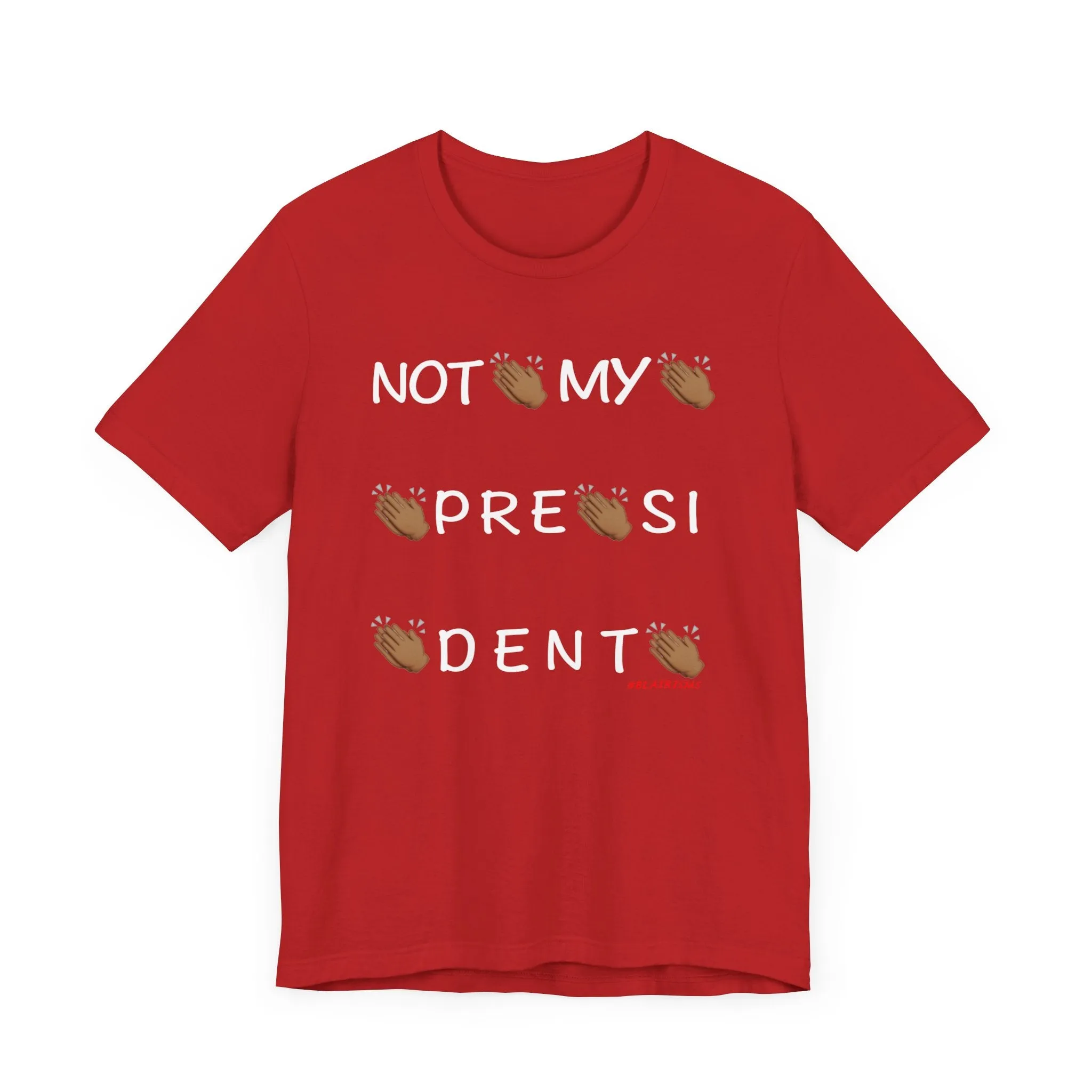 Not My President T Shirt