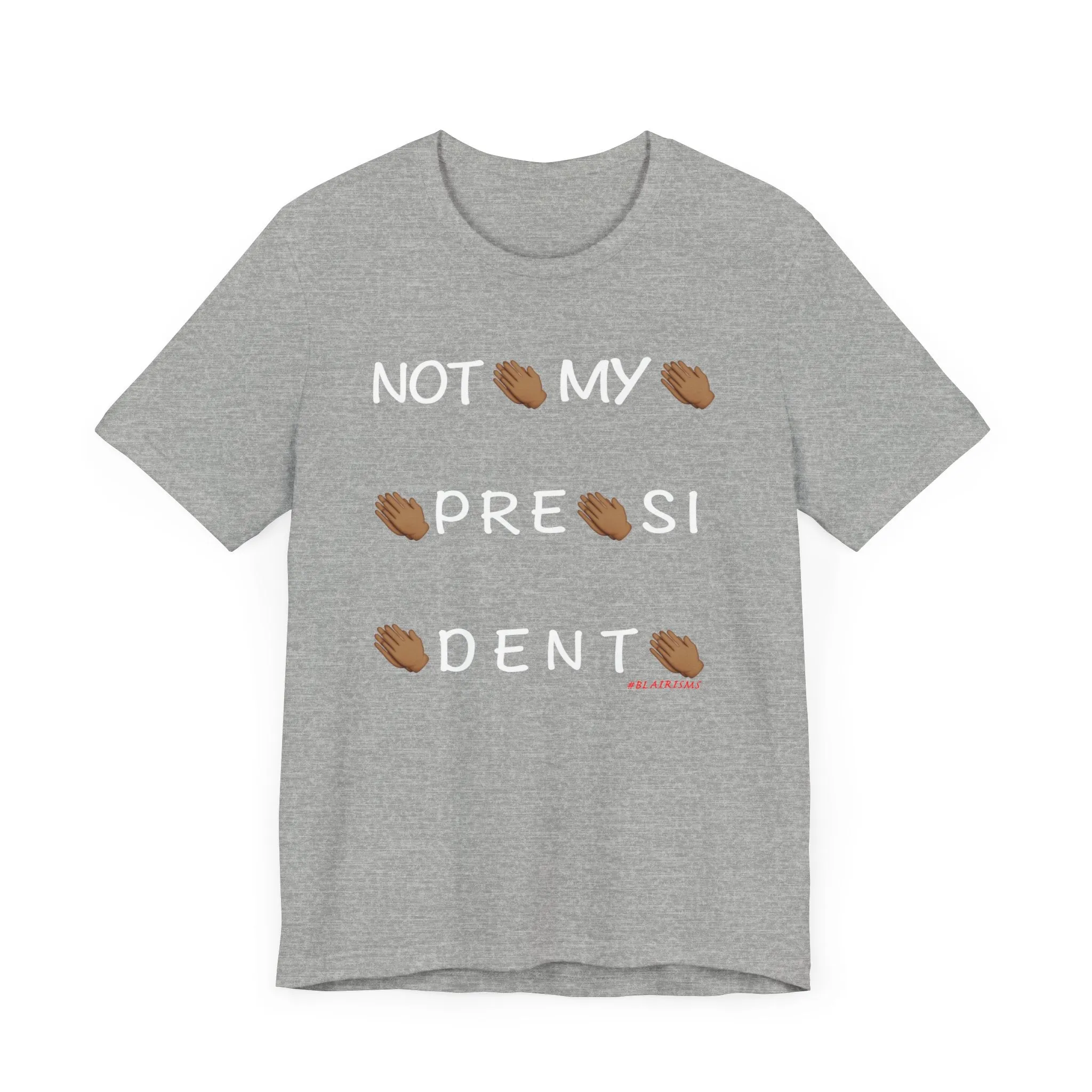 Not My President T Shirt